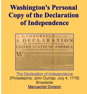 From the American Treasures of the Library of Congress - "This is the only surviving fragment of the broadside of the Declaration of Independence printed by John Dunlap and sent on July 6, 1776, to George Washington by John Hancock, President of the Continental Congress in Philadelphia. General Washington had this Declaration read to his assembled troops on July 9 in New York, where they awaited the combined British fleet and army. Later that night, American troops destroyed a bronze-lead statue of Great Britain's King George III that stood at the foot of Broadway on the Bowling Green. The statue was later molded into bullets for the American Army."  Images is linked to the LOC collection of amazing artifacts and stories.